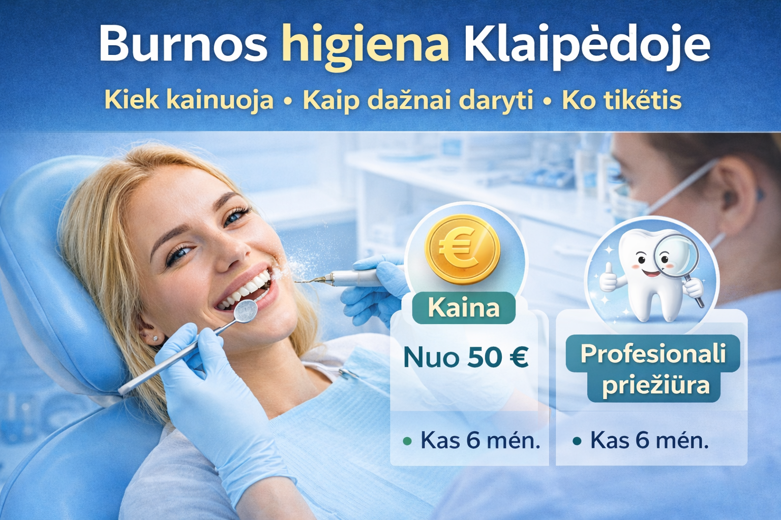 Burnos higiena Klaipėdoje: kiek kainuoja, kaip dažnai daryti ir ko tikėtis