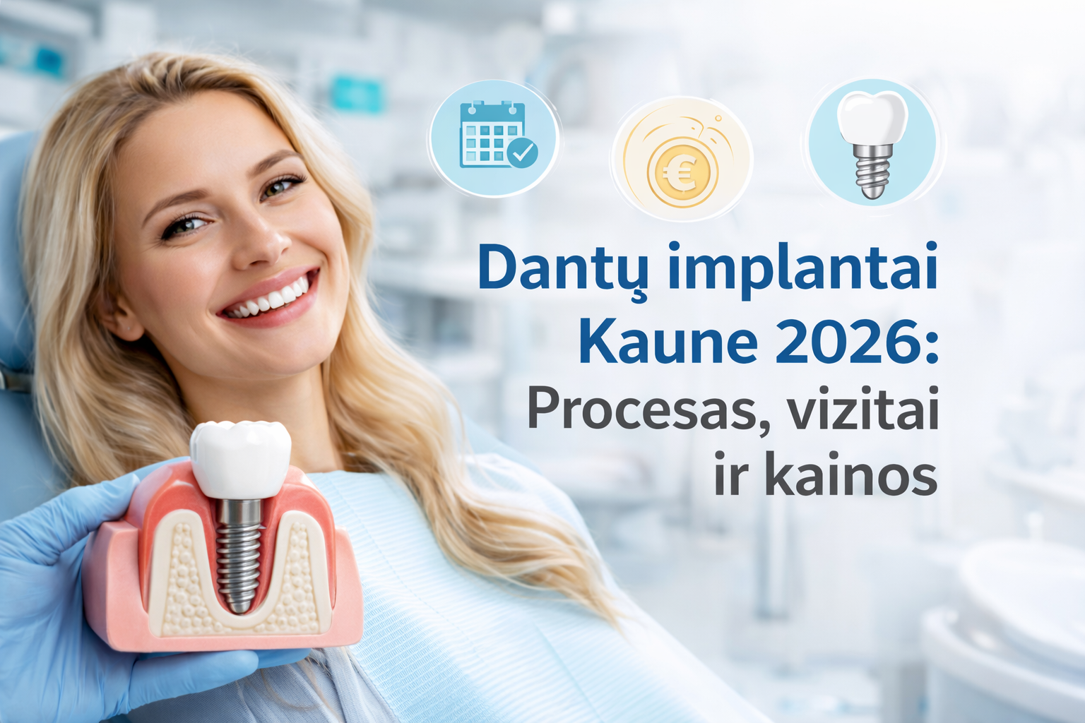 Dantų implantai Kaune 2026: procesas, vizitai ir kainų rėžiai