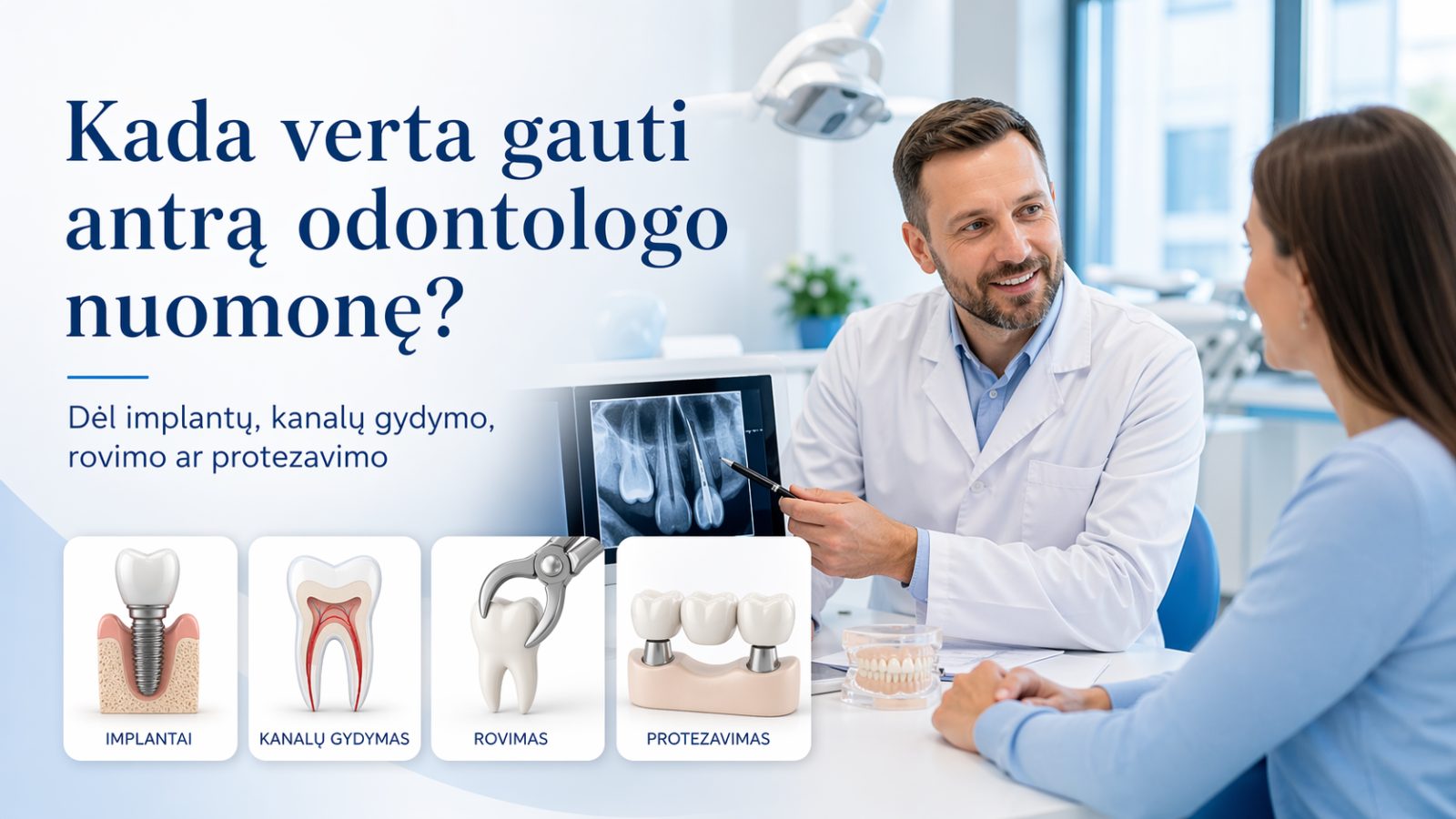 Kada verta gauti antrą odontologo nuomonę: dėl implantų, kanalų gydymo, rovimo ar protezavimo