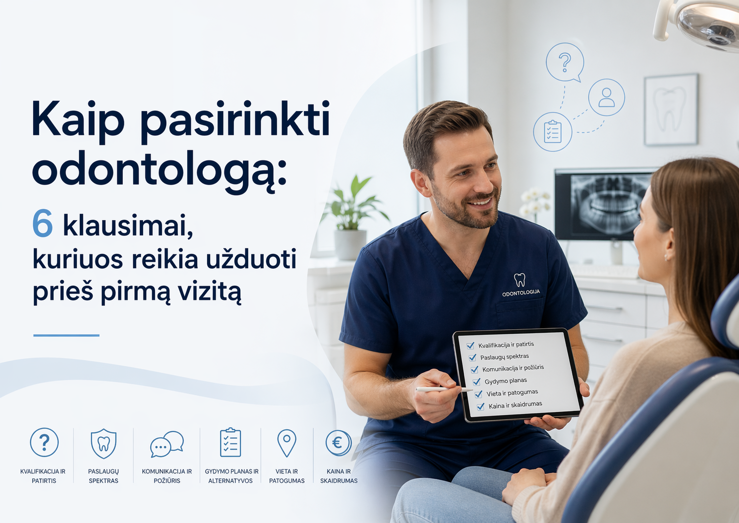 Kaip pasirinkti odontologą: 6 klausimai, kuriuos reikia užduoti prieš pirmą vizitą