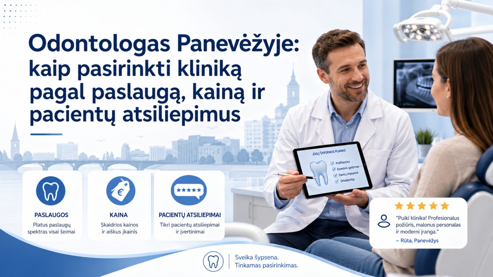 Odontologas Panevėžyje: kaip pasirinkti kliniką pagal paslaugą, kainą ir pacientų atsiliepimus